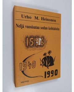 Kirjailijan Urho M. Heinonen käytetty kirja Neljä vuosisataa sodan kohtaloita