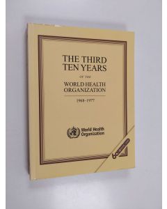 käytetty kirja The third ten years of the World Health Organization  : 1968-1977