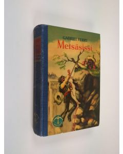 Kirjailijan Gabriel Ferry käytetty kirja Metsäsissi