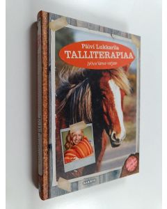 Kirjailijan Päivi Lukkarila käytetty kirja Talliterapiaa (ERINOMAINEN)