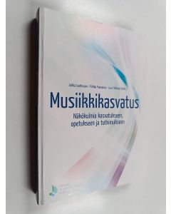 Tekijän Jukka ym. Louhivuori  käytetty kirja Musiikkikasvatus : näkökulmia kasvatukseen, opetukseen ja tutkimukseen