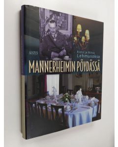 Kirjailijan Risto Lehmusoksa & Ritva Lehmusoksa käytetty kirja Mannerheimin pöydässä