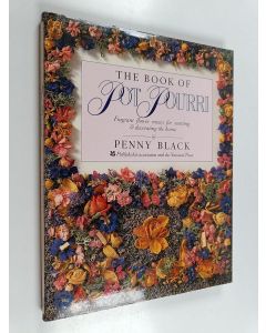 Kirjailijan Penny Black käytetty kirja The Book of Pot Pourri - Fragrant Flower Mixes for Scenting & Decorating the Home