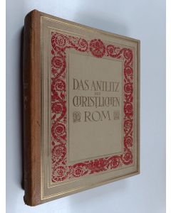 Kirjailijan Georges Goyau & H. Chéramy käytetty kirja Das Antlitz des christlichen Rom