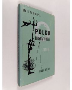 Kirjailijan Matti Vainionpää käytetty kirja Polku näkymättömään : runoja