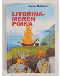 Kirjailijan Raimo Suikkari käytetty kirja Litorinameren poika