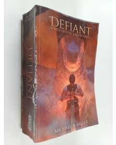 Kirjailijan Michael R. Miller käytetty kirja Defiant : songs of Chaos