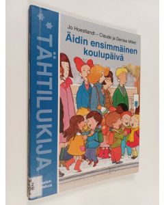 Kirjailijan Jo Hoestlandt käytetty kirja Äidin ensimmäinen koulupäivä