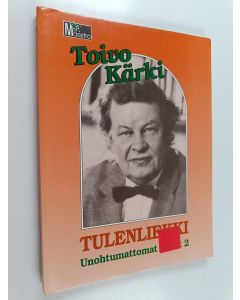 Kirjailijan Toivo Kärki käytetty teos Tulenliekki : unohtumattomat laulut 2