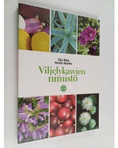 Kirjailijan Pentti Alanko & Ella Räty käytetty kirja Viljelykasvien nimistö = Kulturväxternas namn