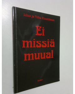Kirjailijan Liisa Kiesiläinen käytetty kirja Ei missiä muual