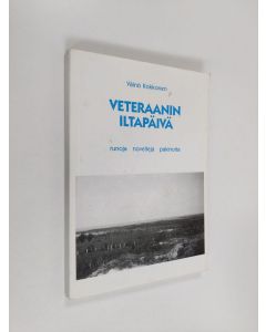 Kirjailijan Väinö Kokkonen käytetty kirja Veteraanin iltapäivä : runoja, novelleja, pakinoita (signeerattu, tekijän omiste)