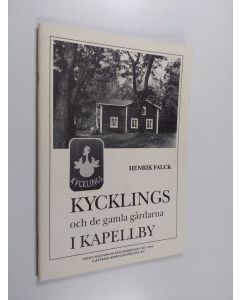 Kirjailijan Henrik Falck käytetty teos Kycklings och de gamla gårdarna i Kapellby