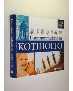 Tekijän Marlene Sanoukian  käytetty kirja Luonnonmukainen kotihoito