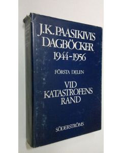Kirjailijan J. K. Paasikivi käytetty kirja J. K. Paasikivis dagböcker 1944-1956  Första delen, Vid katastrofens rand (26.6.44-10.2.47)
