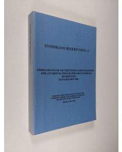 käytetty kirja Förhandlingar vid trettonde sammankomsten för att dryfta frågor rörande svenskans beskrivning, Hanaholmen 1981