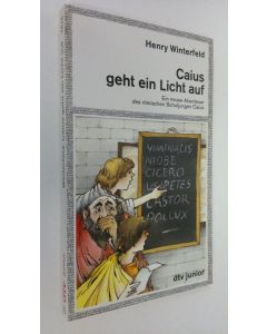 Kirjailijan Henry Winterfeld käytetty kirja Caius geht ein Licht auf : Ein neues Abenteuer des römischen Schuljungen Caius (UUDENVEROINEN)