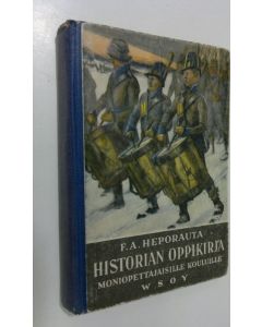Kirjailijan F. A. Heporauta käytetty kirja Historian oppikirja : moniopettajaisia kansakouluja varten