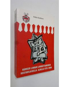 Kirjailijan Pekka Koskinen käytetty kirja Hämeen linnan linnoittaminen kustavilaisella ajalla 1772-1808