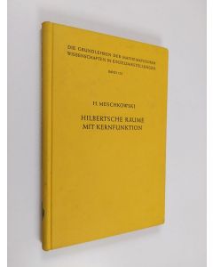 Kirjailijan Herbert Meschkowski käytetty kirja Hilbertsche Räume mit Kernfunktion