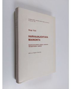 Kirjailijan Virpi Tiili käytetty kirja Harhaanjohtava mainonta : markkinaoikeudellinen tutkimus mainonnan totuusperiaatteen sisällöstä = Deceptive advertising : a study of the truthfulness principle in advertising from the point of view of market law