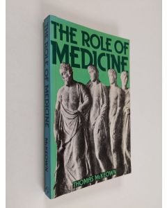Kirjailijan Thomas McKeown käytetty kirja The role of medicine : dream, mirage or Nemesis?