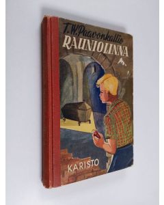 Kirjailijan T. W. Paavonkallio käytetty kirja Rauniolinna