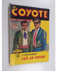 Kirjailijan Jose Mallorqui käytetty kirja El Coyote : Isä ja poika