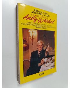 Kirjailijan Andy Warhol käytetty kirja From A to B & back again : the philosophy of Andy Warhol