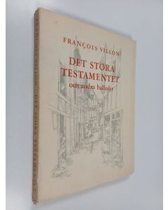 Kirjailijan Francois Villon käytetty kirja Det stora testamentet och andra ballader