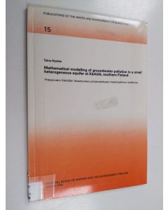 Kirjailijan Taina Nystén käytetty kirja Mathematical modelling of groundwater pollution in a small heterogeneous aquifer at Kärkölä, southern Finland