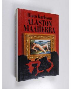 Kirjailijan Risto Karlsson käytetty kirja Alaston maaherra