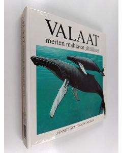 käytetty kirja Valaat : merten mahtavat jättiläiset : jännittävä toimintakirja