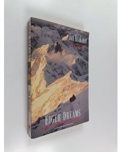Kirjailijan Jon Krakauer käytetty kirja Eiger Dreams - Ventures Among Men and Mountains
