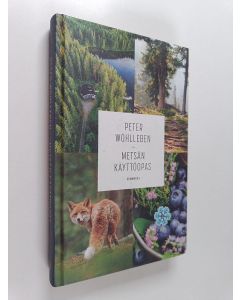 Kirjailijan Peter Wohlleben käytetty kirja Metsän käyttöopas