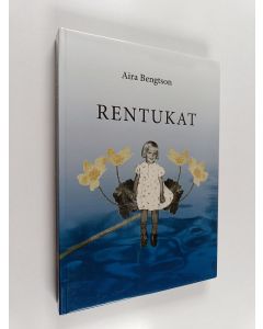 Kirjailijan Aira Bengtson käytetty kirja Rentukat