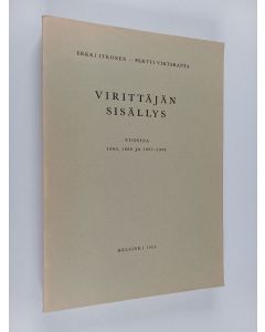 Kirjailijan Erkki ym. Itkonen käytetty kirja Virittäjän sisällys vuosina 1883, 1886 ja 1897-1946