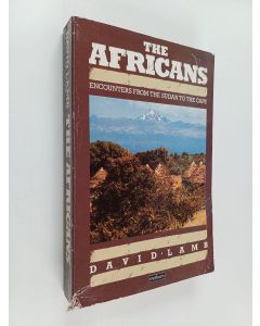 Kirjailijan David Lamb käytetty kirja The Africans : encounters from the Sudan to the Cape