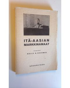 Kirjailijan Kalle K. Auermaa käytetty kirja Itä-Aasian markkinamaat ja meidän mahdollisuutemme siellä