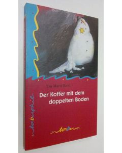 Kirjailijan Eva Maria Kohl käytetty kirja Der Koffer mit dem doppelten Boden : Roman (UUDENVEROINEN)