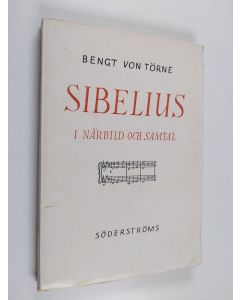 Kirjailijan Bengt von Törne käytetty kirja Sibelius i närbild och samtal