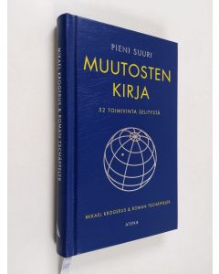 Kirjailijan Mikael Krogerus käytetty kirja Pieni suuri muutosten kirja : 52 toimivinta selitystä
