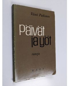 Kirjailijan Väinö Putkonen käytetty kirja Päivät ja yöt : runoja