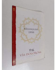 käytetty teos Via Dolorosa Iisalmi : Käsiohjelma 1999