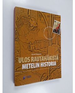 Kirjailijan Juhani Kirjonen käytetty kirja Ulos rautahäkistä : metelin historia