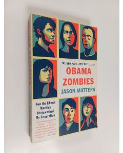 Kirjailijan Jason Mattera käytetty kirja Obama Zombies - How the Liberal Machine Brainwashed My Generation
