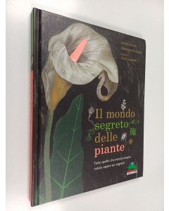 Kirjailijan Jeanne Failevic & Véronique Pellissier käytetty kirja Il mondo segreto delle piante