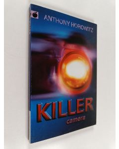 Kirjailijan Anthony Horowitz käytetty kirja Killer Camera
