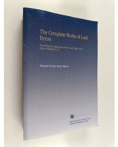 Kirjailijan George Gordon Byron käytetty kirja The Complete Works of Lord Byron : Including His Suppressed Poems, and Others Never Before Published. V.4