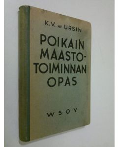 Kirjailijan K.V. Af Ursin käytetty kirja Poikain maastotoiminnan opas